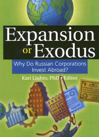 Książka Expansion or Exodus: Why Do Russian Corporations Invest Abroad? Kari Liuhto