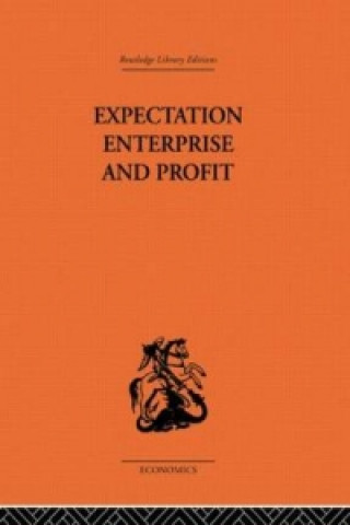 Kniha Expectation, Enterprise and Profit G. L. S. Shackle