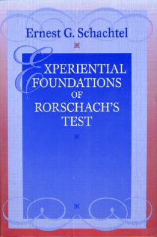 Carte Experiential Foundations of Rorschach's Test Ernest G. Schachtel