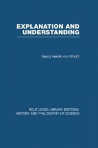 Kniha Explanation and Understanding G. H. von Wright