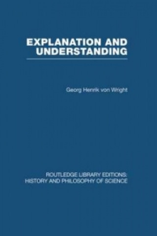 Knjiga Explanation and Understanding G. H. von Wright