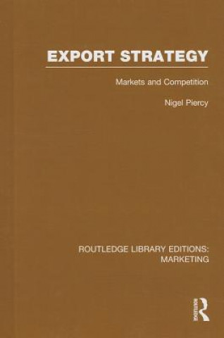 Könyv Export Strategy: Markets and Competition (RLE Marketing) Nigel Piercy