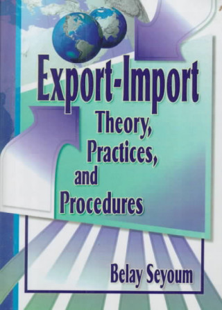 Книга Export-Import Theory, Practices, and Procedures Belay Seyoum