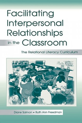 Könyv Facilitating interpersonal Relationships in the Classroom Ruth Ann Freedman