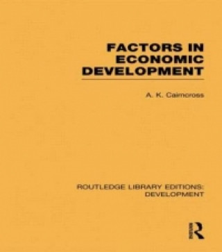 Kniha Factors in Economic Development A.K. Cairncross