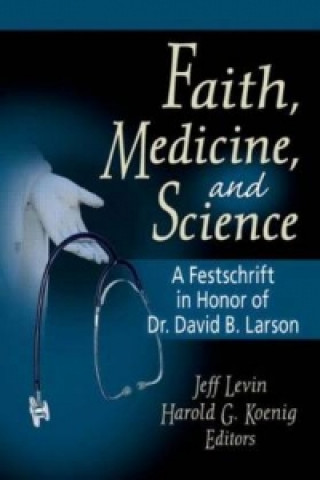 Kniha Faith, Medicine, and Science Harold G. Koenig