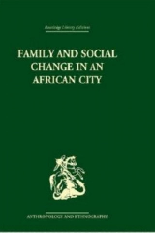 Kniha Family and Social Change in an African City Peter Marris