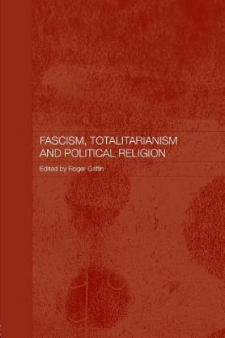 Książka Fascism, Totalitarianism and Political Religion Roger Griffin