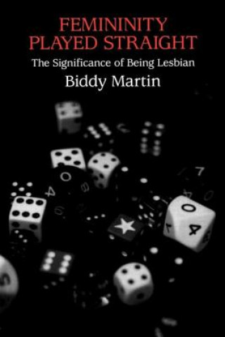 Książka Femininity Played Straight Biddy Martin