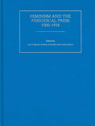 Kniha Feminism and the Periodical Press, 1900-1918 