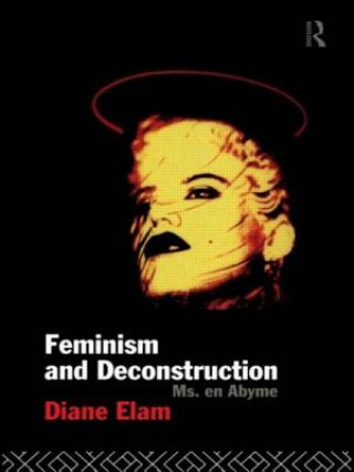 Knjiga Feminism and Deconstruction Diane Elam