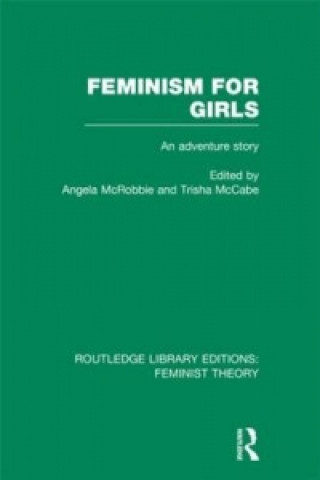 Kniha Feminism for Girls (RLE Feminist Theory) 