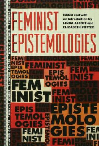 Kniha Feminist Epistemologies Linda Martin Alcoff