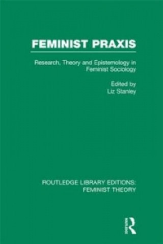 Könyv Feminist Praxis (RLE Feminist Theory) 