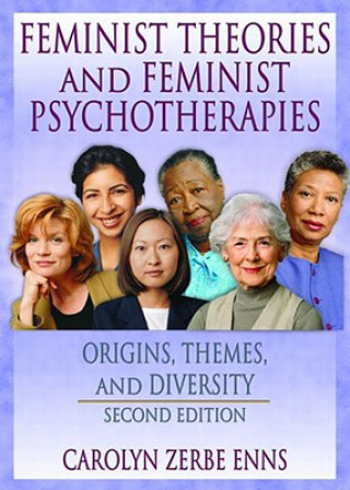 Knjiga Feminist Theories and Feminist Psychotherapies Carolyn Zerbe Enns