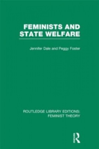 Könyv Feminists and State Welfare (RLE Feminist Theory) 