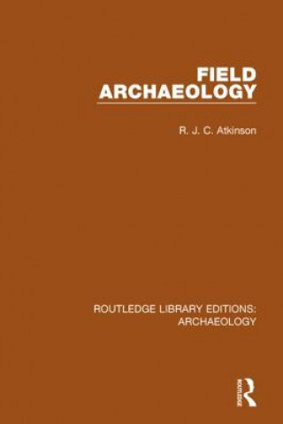 Kniha Field Archaeology R.J.C. Atkinson