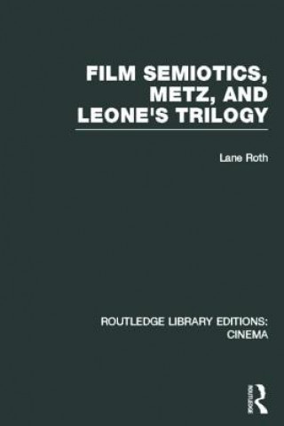 Book Film Semiotics, Metz, and Leone's Trilogy Lane Roth