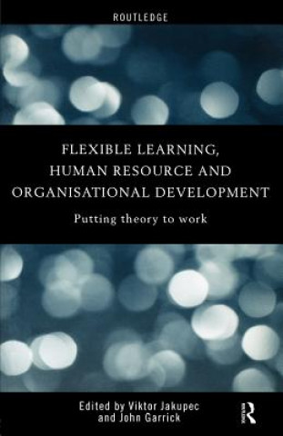 Book Flexible Learning, Human Resource and Organisational Development John Garrick