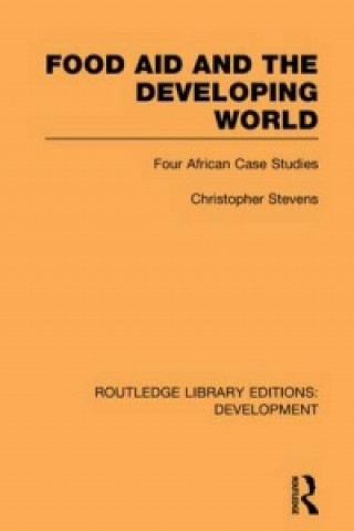 Kniha Food Aid and the Developing World Christopher Stevens