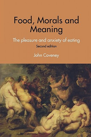 Knjiga Food, Morals and Meaning John Coveney