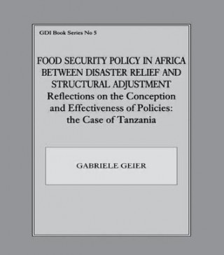 Kniha Food Security Policy in Africa Between Disaster Relief and Structural Adjustment Gabriele Geier