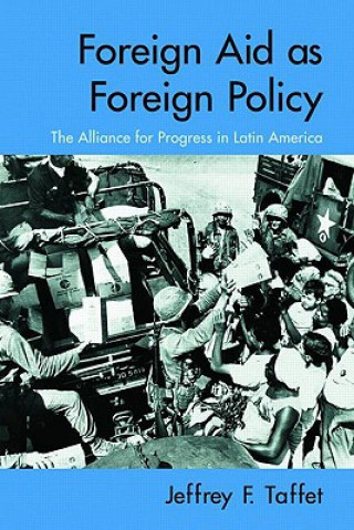 Knjiga Foreign Aid as Foreign Policy Jeffrey Taffet