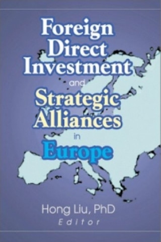 Knjiga Foreign Direct Investment and Strategic Alliances in Europe Liu Hong