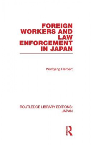 Carte Foreign Workers and Law Enforcement in Japan Wolfgang Herbert