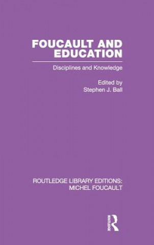 Kniha Foucault and Education Stephen J. Ball