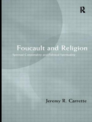 Carte Foucault and Religion Jeremy Carette
