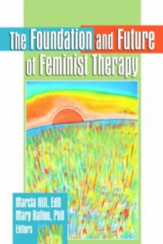 Kniha Foundation and Future of Feminist Therapy Mary B. Ballou