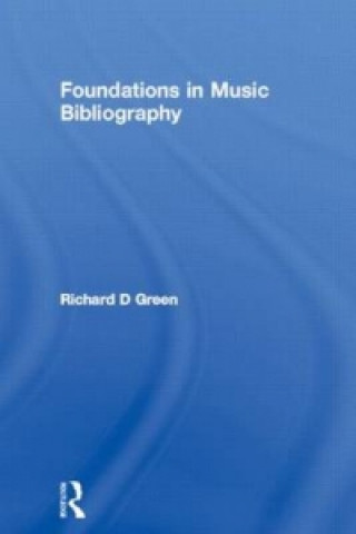 Könyv Foundations in Music Bibliography Richard D. Green