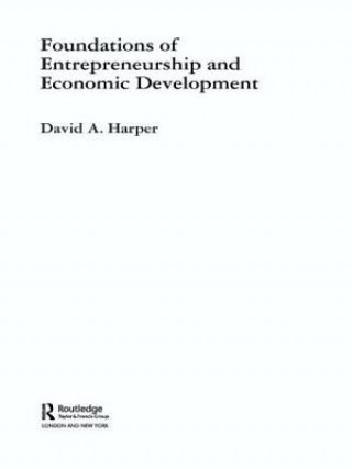 Carte Foundations of Entrepreneurship and Economic Development David A. Harper