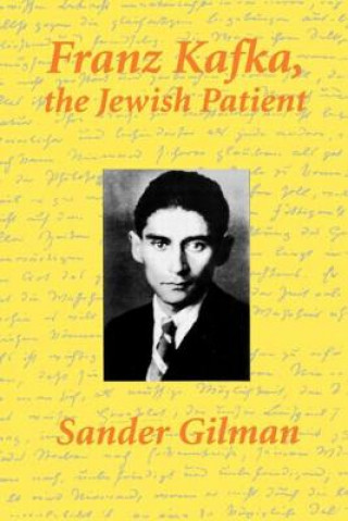 Carte Franz Kafka, The Jewish Patient Sander L. Gilman