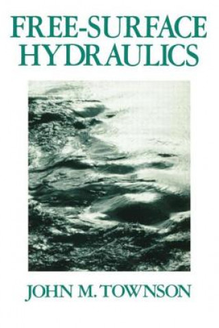 Kniha Free-Surface Hydraulics J. M. Townson