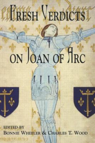 Livre Fresh Verdicts on Joan of Arc Bonnie Wheeler