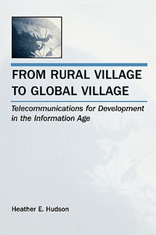 Kniha From Rural Village to Global Village Heather E. Hudson