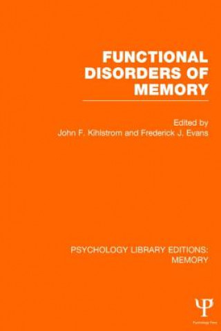 Carte Functional Disorders of Memory (PLE: Memory) John F. Kihlstrom