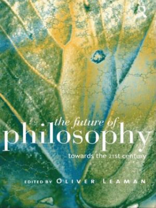 Knjiga Future of Philosophy Oliver Leaman