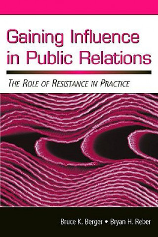 Könyv Gaining Influence in Public Relations Bryan H. Reber