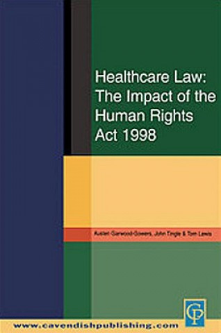 Carte Healthcare Law: Impact of the Human Rights Act 1998 Tom Lewis