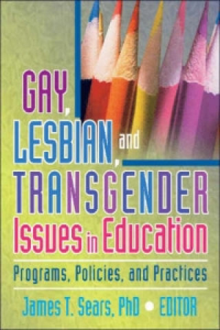 Könyv Gay, Lesbian, and Transgender Issues in Education 