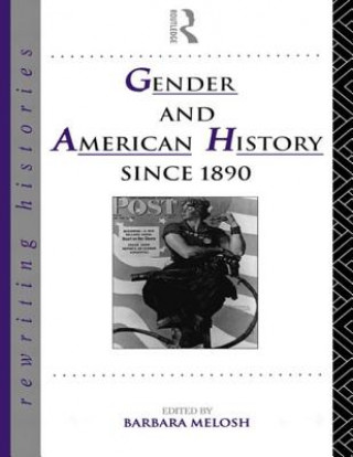 Книга Gender and American History Since 1890 Barbara Melosh