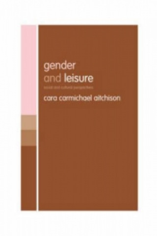 Könyv Gender and Leisure Cara Carmichael Aitchison