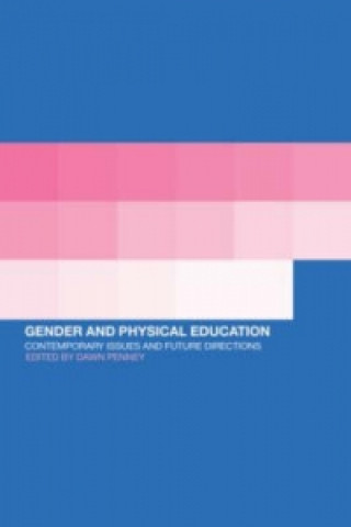 Kniha Gender and Physical Education Dawn Penney