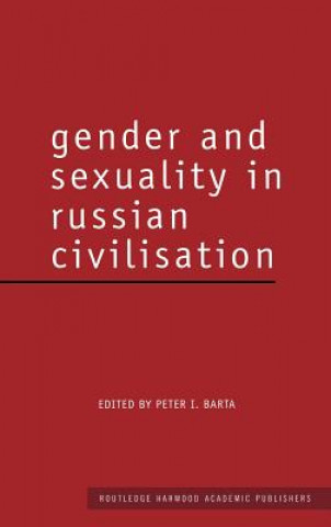 Buch Gender and Sexuality in Russian Civilisation Peter I. Barta