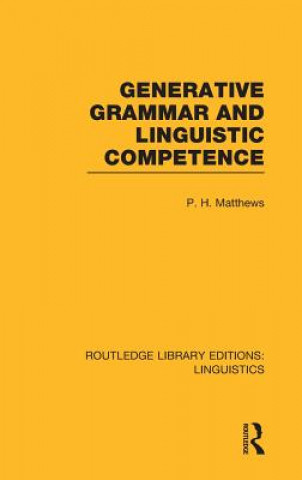 Buch Generative Grammar and Linguistic Competence (RLE Linguistics B: Grammar) P. H. Matthews