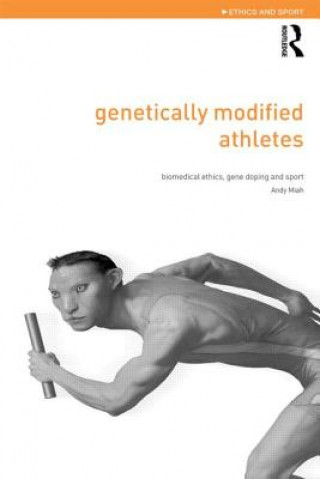 Kniha Genetically Modified Athletes Andy Miah