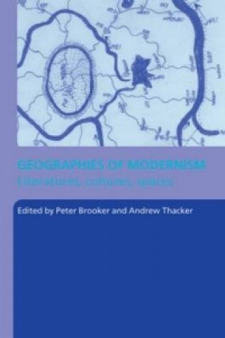 Könyv Geographies of Modernism Peter Brooker